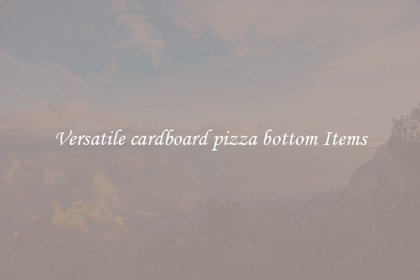 Versatile cardboard pizza bottom Items