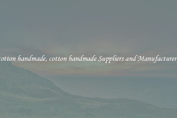 cotton handmade, cotton handmade Suppliers and Manufacturers