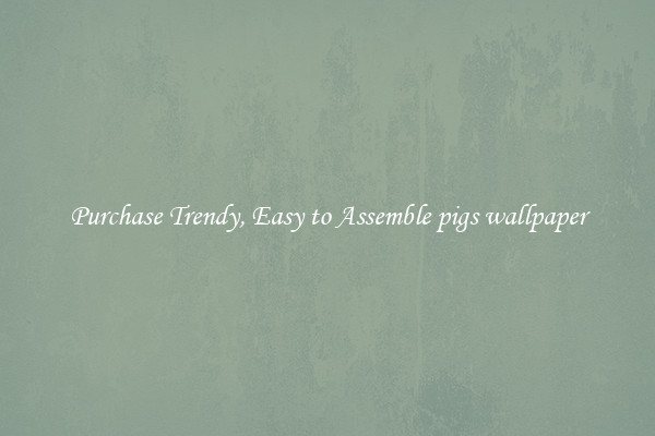 Purchase Trendy, Easy to Assemble pigs wallpaper