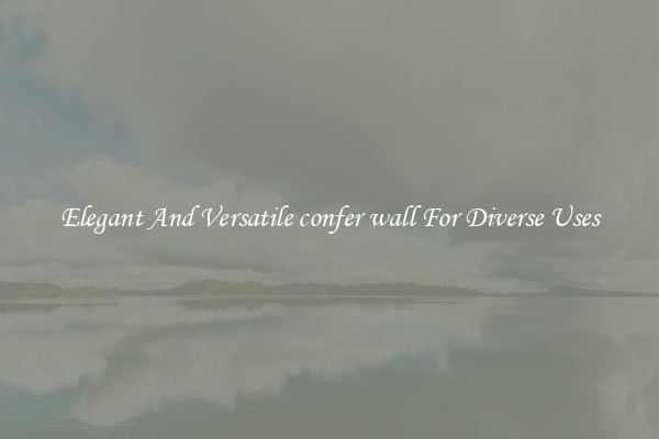 Elegant And Versatile confer wall For Diverse Uses