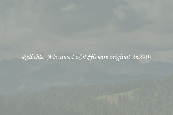 Reliable, Advanced & Efficient original 2n2907