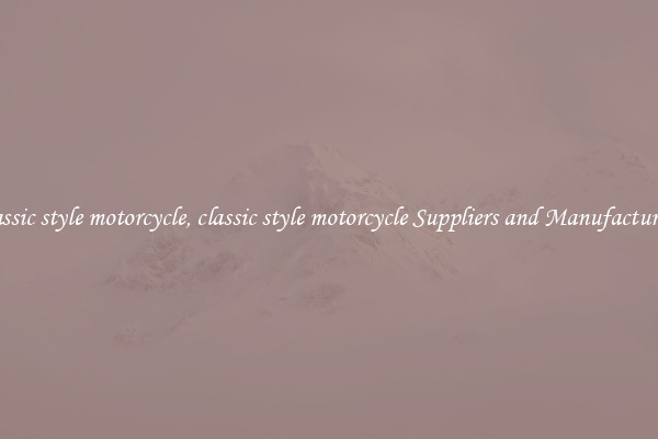 classic style motorcycle, classic style motorcycle Suppliers and Manufacturers