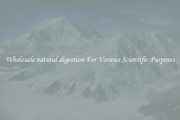 Wholesale natural digestion For Various Scientific Purposes