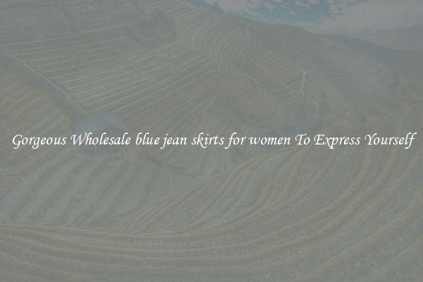 Gorgeous Wholesale blue jean skirts for women To Express Yourself
