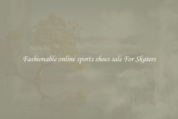 Fashionable online sports shoes sale For Skaters