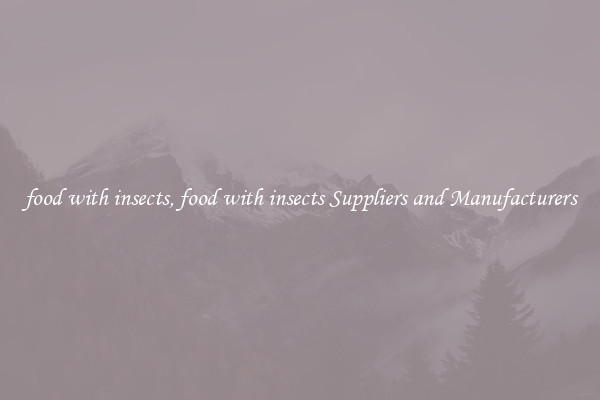 food with insects, food with insects Suppliers and Manufacturers