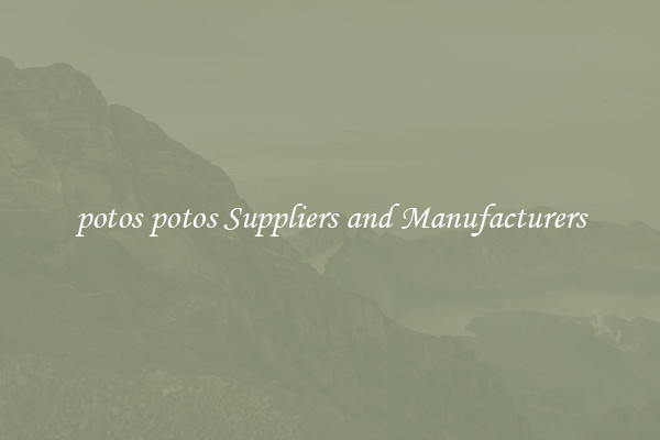 potos potos Suppliers and Manufacturers