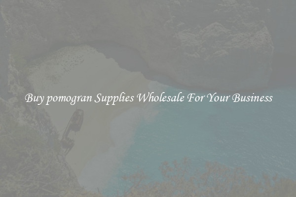 Buy pomogran Supplies Wholesale For Your Business