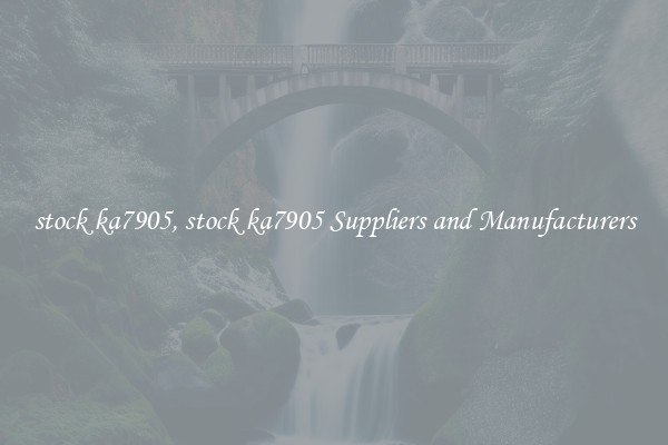 stock ka7905, stock ka7905 Suppliers and Manufacturers