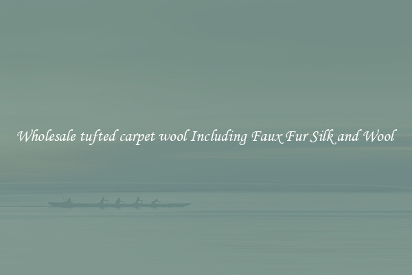 Wholesale tufted carpet wool Including Faux Fur Silk and Wool 