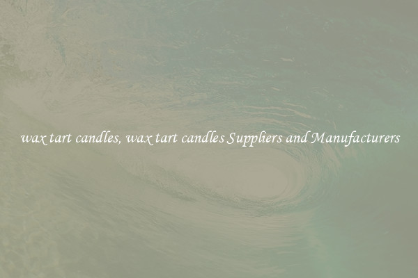 wax tart candles, wax tart candles Suppliers and Manufacturers