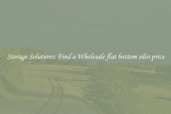 Storage Solutions: Find a Wholesale flat bottom silos price