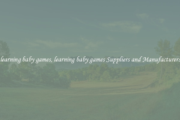 learning baby games, learning baby games Suppliers and Manufacturers