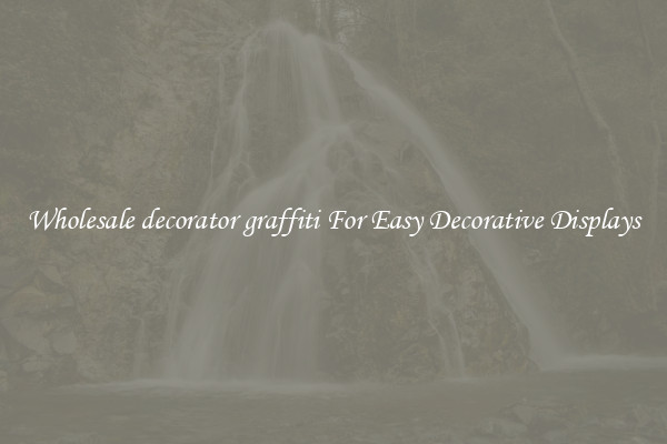 Wholesale decorator graffiti For Easy Decorative Displays