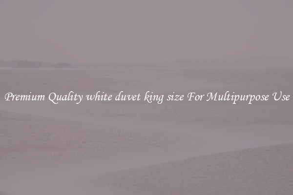 Premium Quality white duvet king size For Multipurpose Use