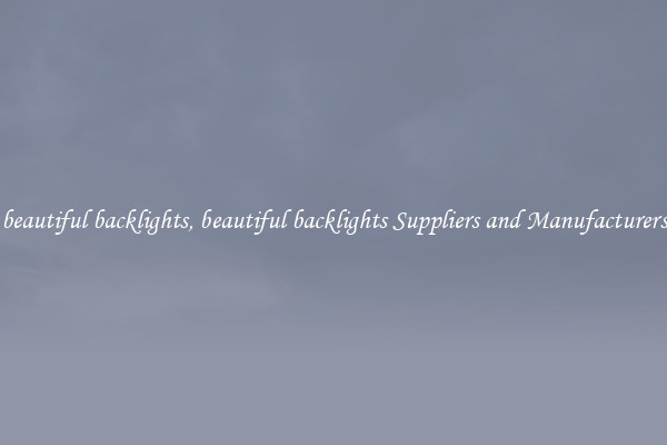 beautiful backlights, beautiful backlights Suppliers and Manufacturers