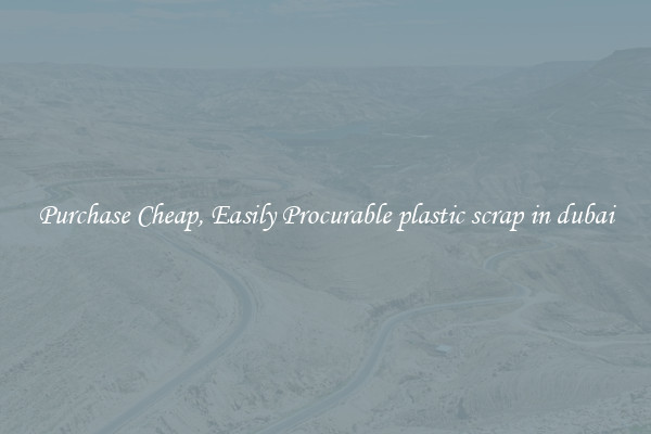 Purchase Cheap, Easily Procurable plastic scrap in dubai
