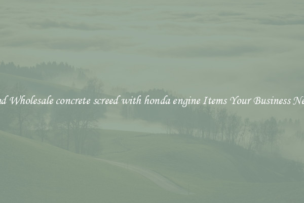 Find Wholesale concrete screed with honda engine Items Your Business Needs