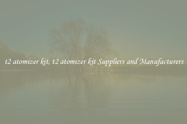 t2 atomizer kit, t2 atomizer kit Suppliers and Manufacturers