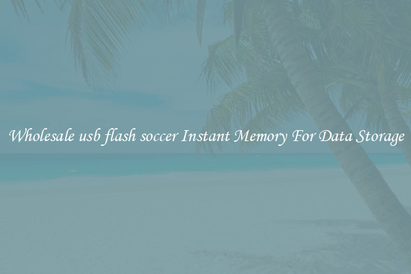 Wholesale usb flash soccer Instant Memory For Data Storage