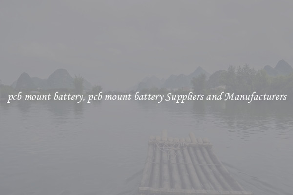 pcb mount battery, pcb mount battery Suppliers and Manufacturers